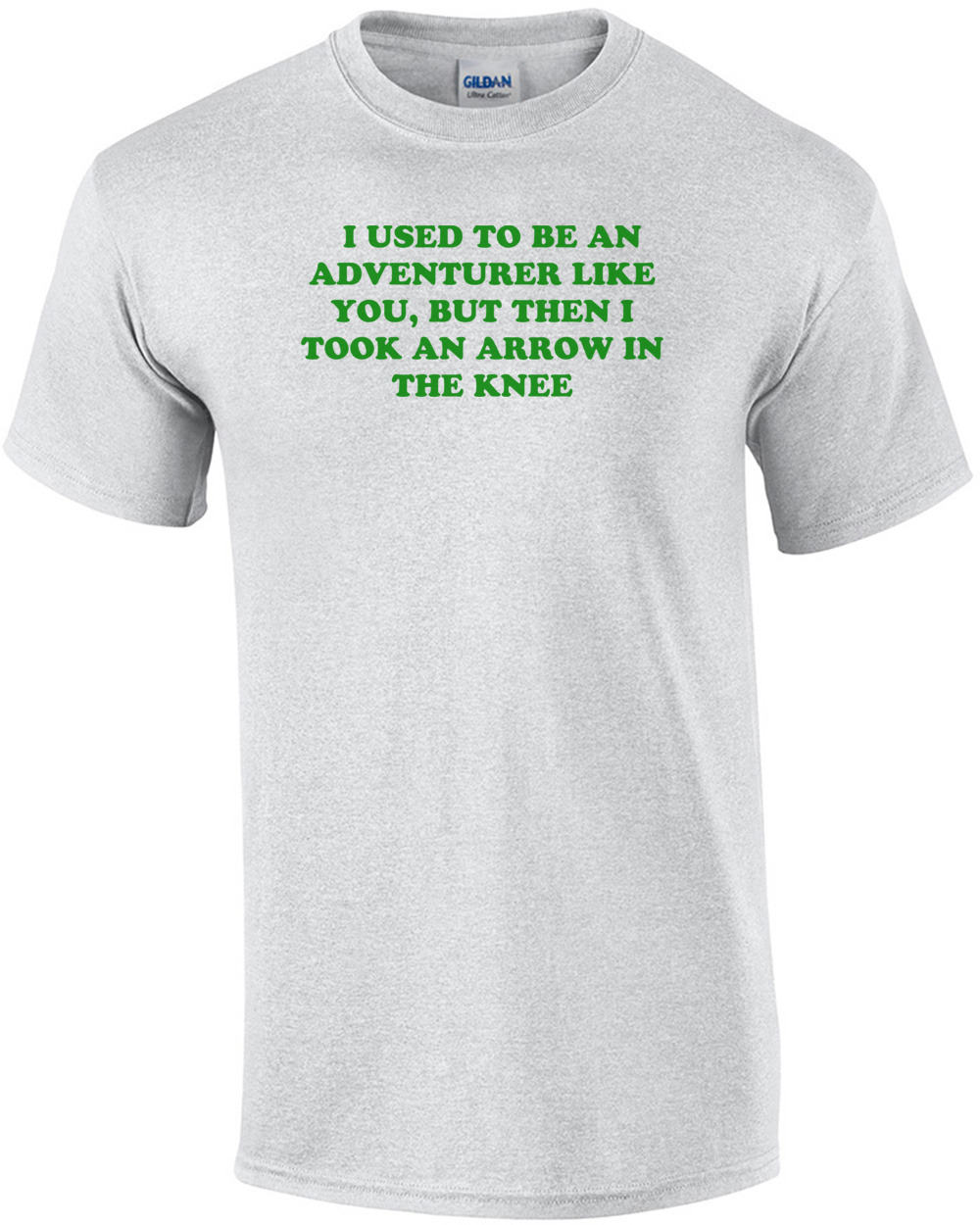   I USED TO BE AN ADVENTURER LIKE YOU, BUT THEN I TOOK AN ARROW IN THE KNEE Shirt