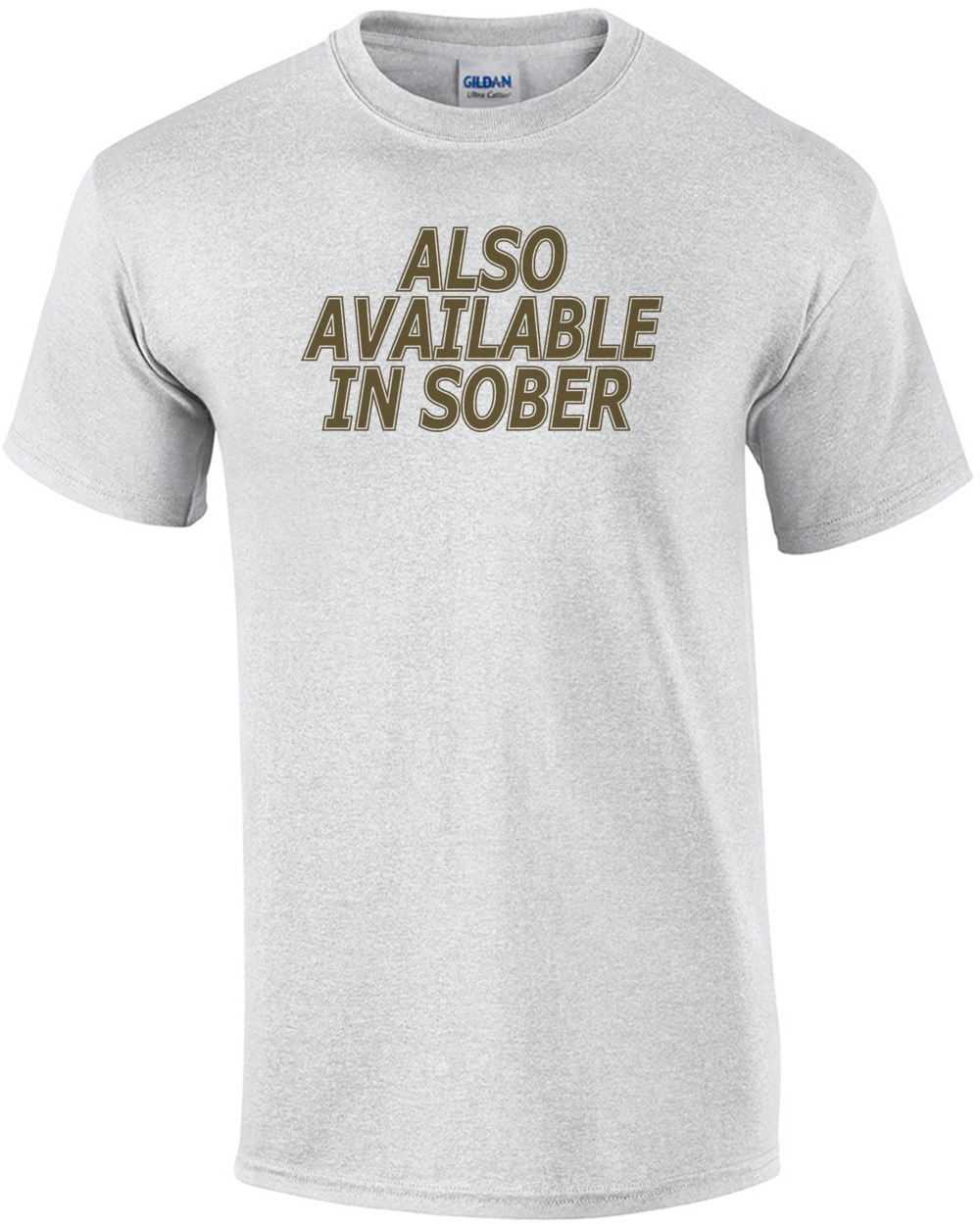 Also Available In Sober T-Shirt