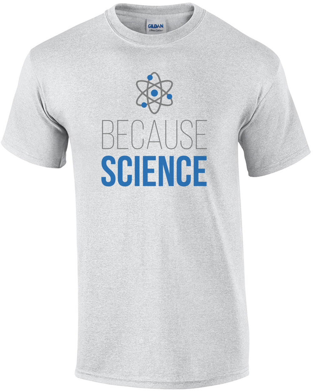 Because Science - Funny Science T-Shirt