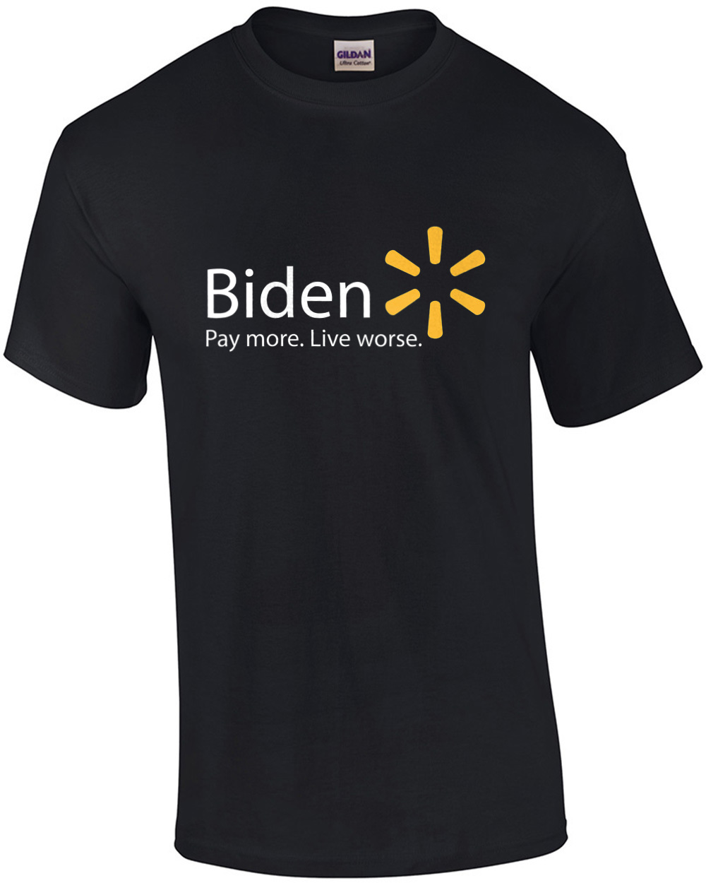 Biden - Pay more. Live Worse. Joe Biden T-Shirt - Walmart Parody