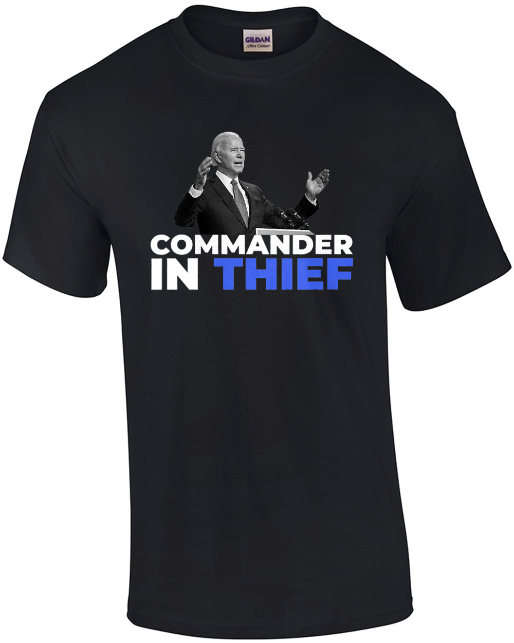 Commander in Thief - anti Joe Biden T-Shirt