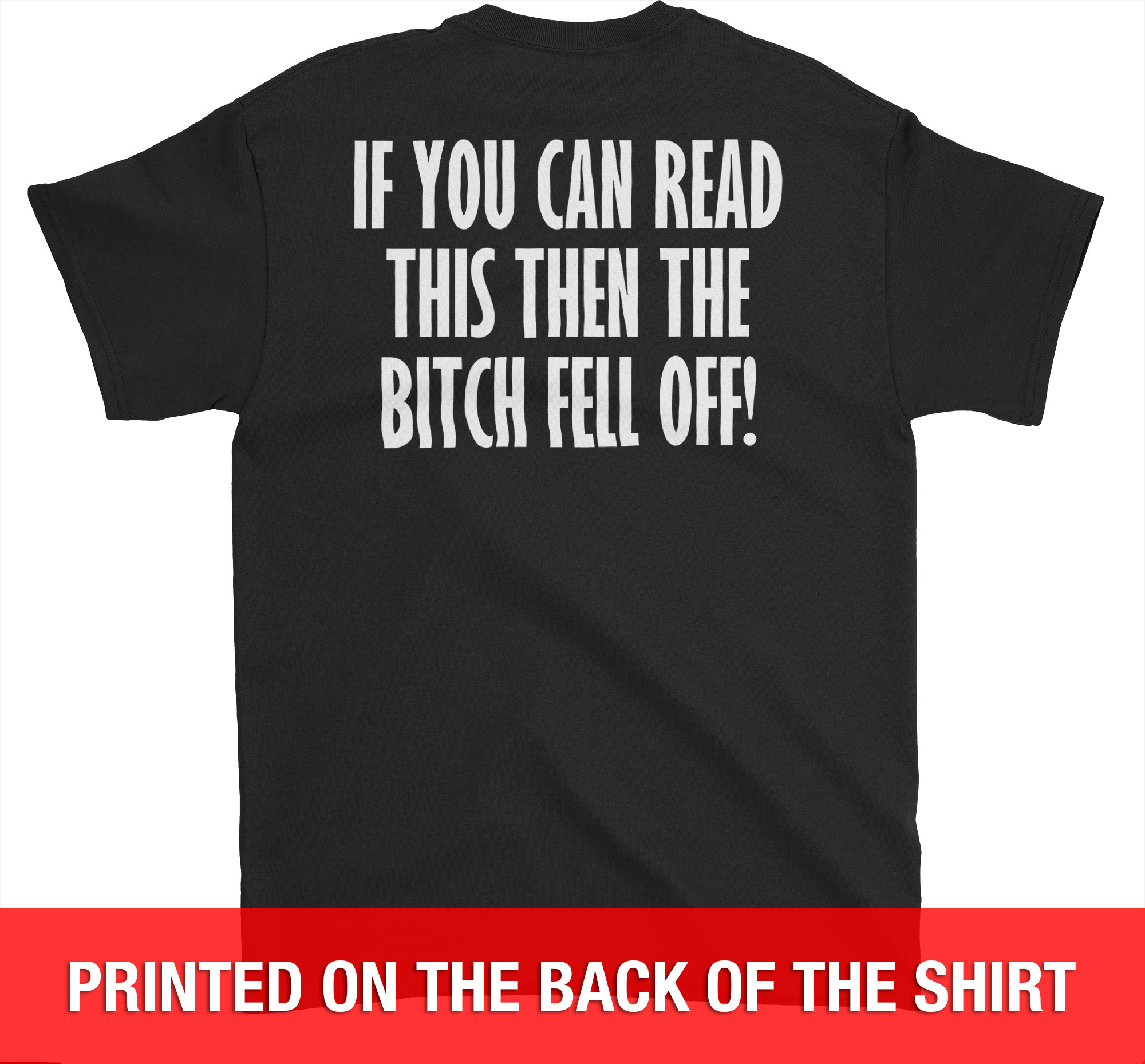 If You Can Read This The Bitch Fell Off - Biker T-Shirt