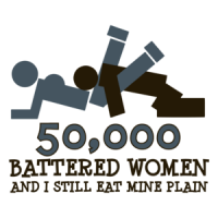 50,000 Battered Women And I Still Eat Mine Plain T-shirt
