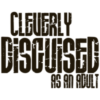 Cleverly Disguised As An Adult Funny T-shirt