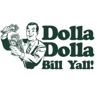 Dolla Dolla Bill Yall! T-Shirt