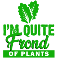 I'm quite frond of plants - Botany T-Shirt - Pun T-Shirt