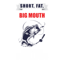It doesn't matter if she is short, fat, and has a big mouth as long as she swallows - funny fishing t-shirt