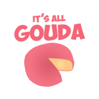 it's all gouda t-shirt