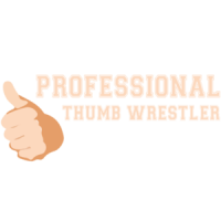 Professional Thumb Wrestler T-Shirt