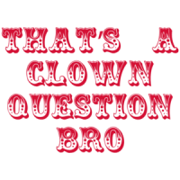 That's A Clown Question Bro - Funny Bryce Harper Shirt