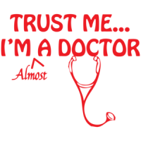 Trust Me, I'm Almost A Doctor Shirt
