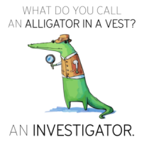 What do you call an alligator in a vest? An Investigator. Pun T-Shirt