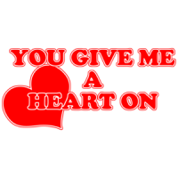 You Give Me A Heart On Funny Valentine's Day Shirt