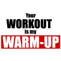 Your Workout is my warm-up Funny Exercise T-Shirt