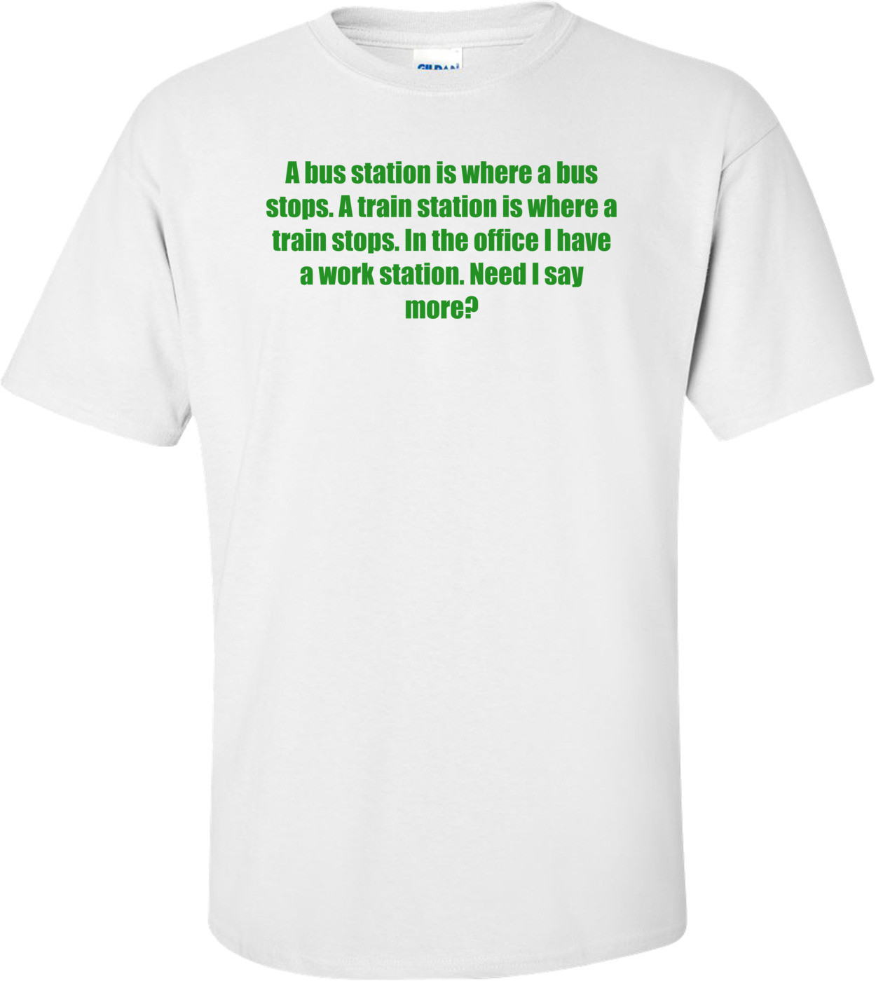 A bus station is where a bus stops. A train station is where a train stops. In the office I have a work station. Need I say more? Shirt