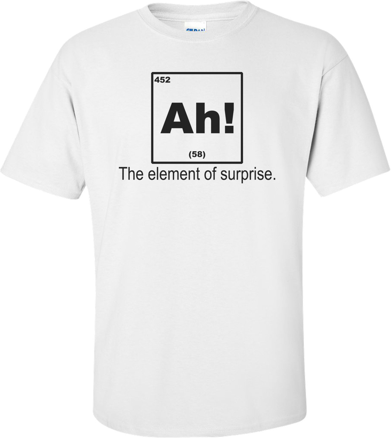Ah! The Element Of Surprise Funny Shirt