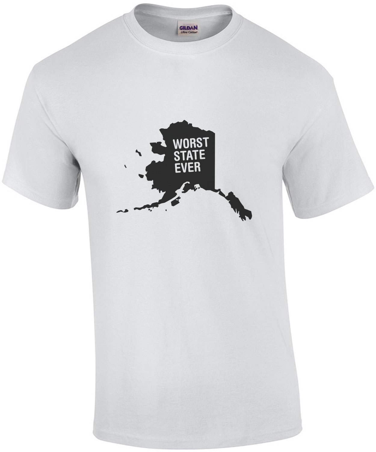 Alaska Worst State Ever - Alaska T-Shirt