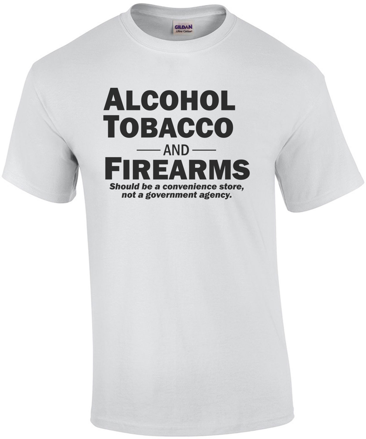 Alcohol Tobacco and Firearms... T-Shirt