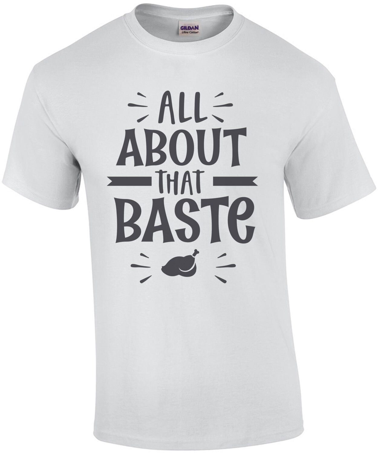 All About That Baste - Thanksgiving T-Shirt