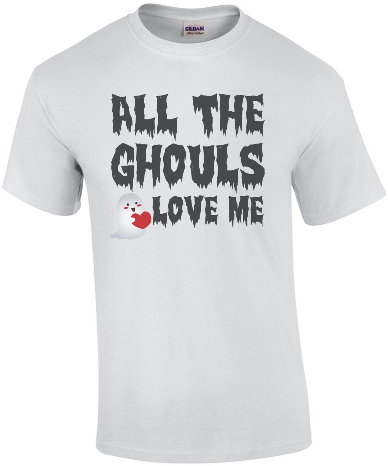 All the ghouls love me - funny halloween t-shirt