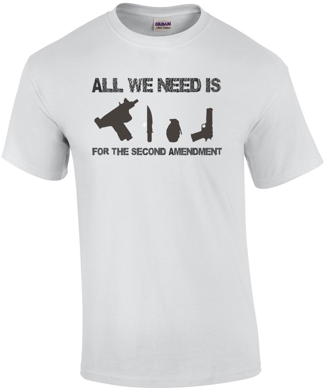 All we need is Uzi's Knives Grenades Guns For The Second Amendment - Pro Gun T-Shirt