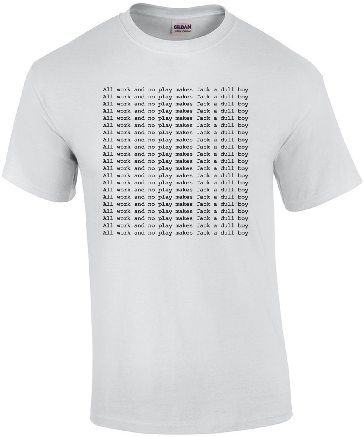 All work and no play makes Jack a dull boy - The Shining T-Shirt