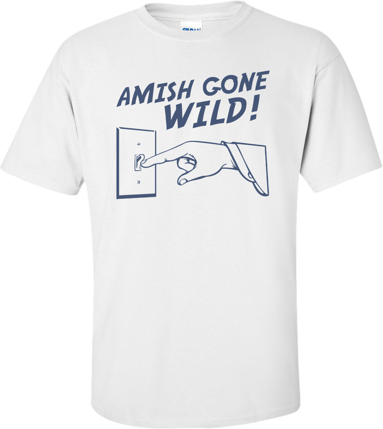 Amish Gone Wild Funny Shirt