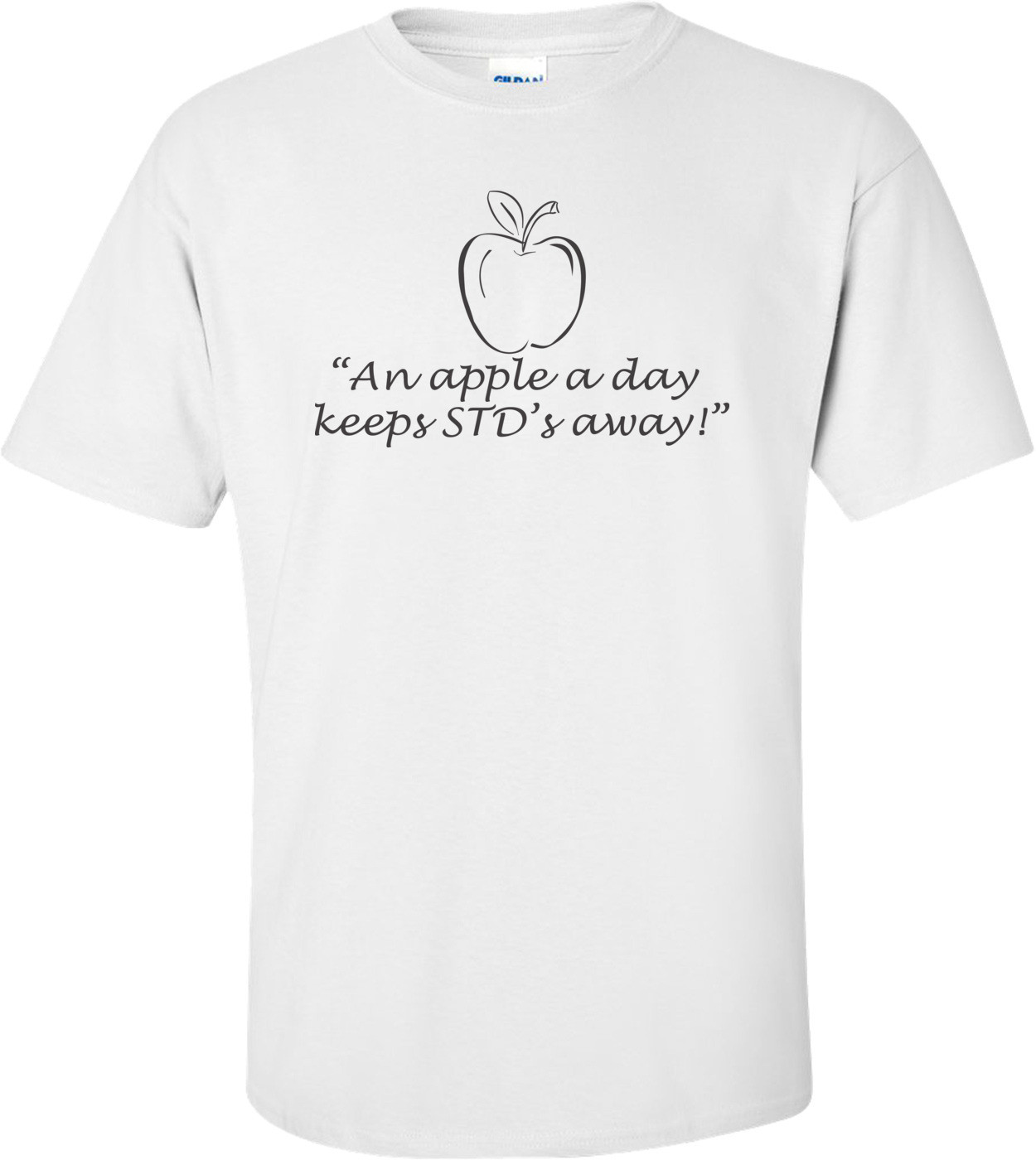 "An Apple A Day Keeps STD's Away!" T-shirt