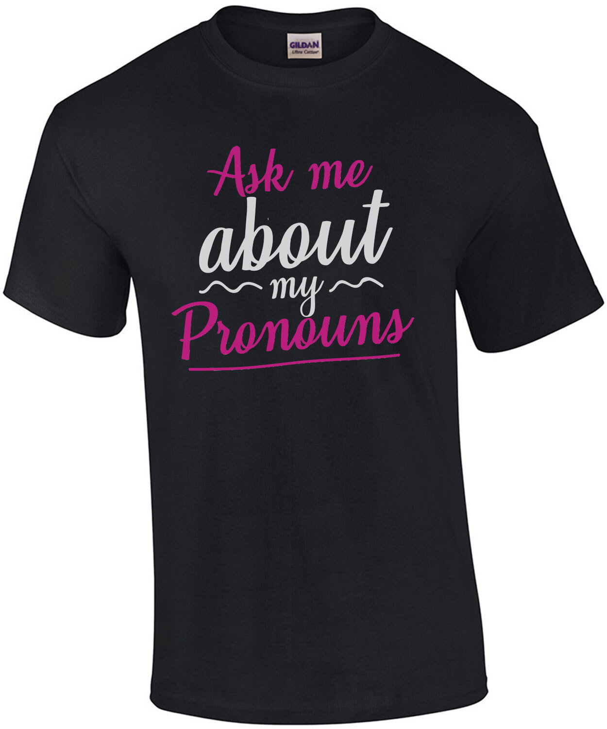 Ask me about my pronouns - gay pride t-shirt - LGBTQ t-shirt