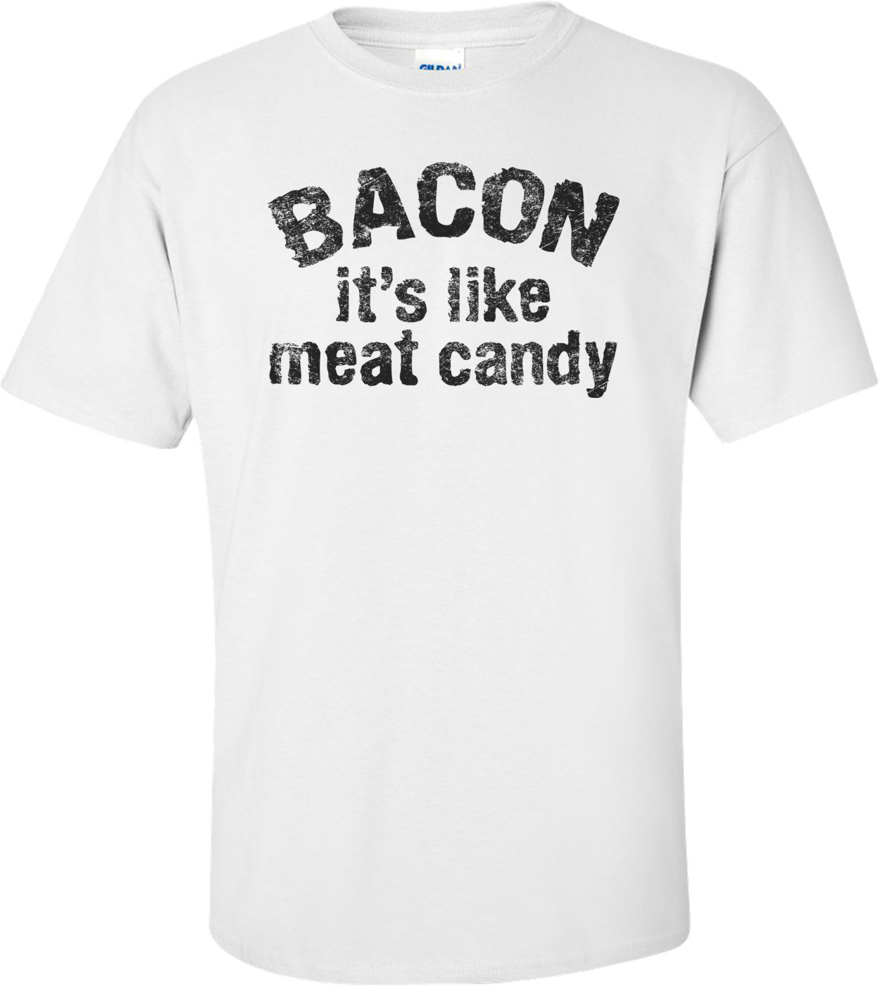Bacon It's Like Meat Candy T-shirt