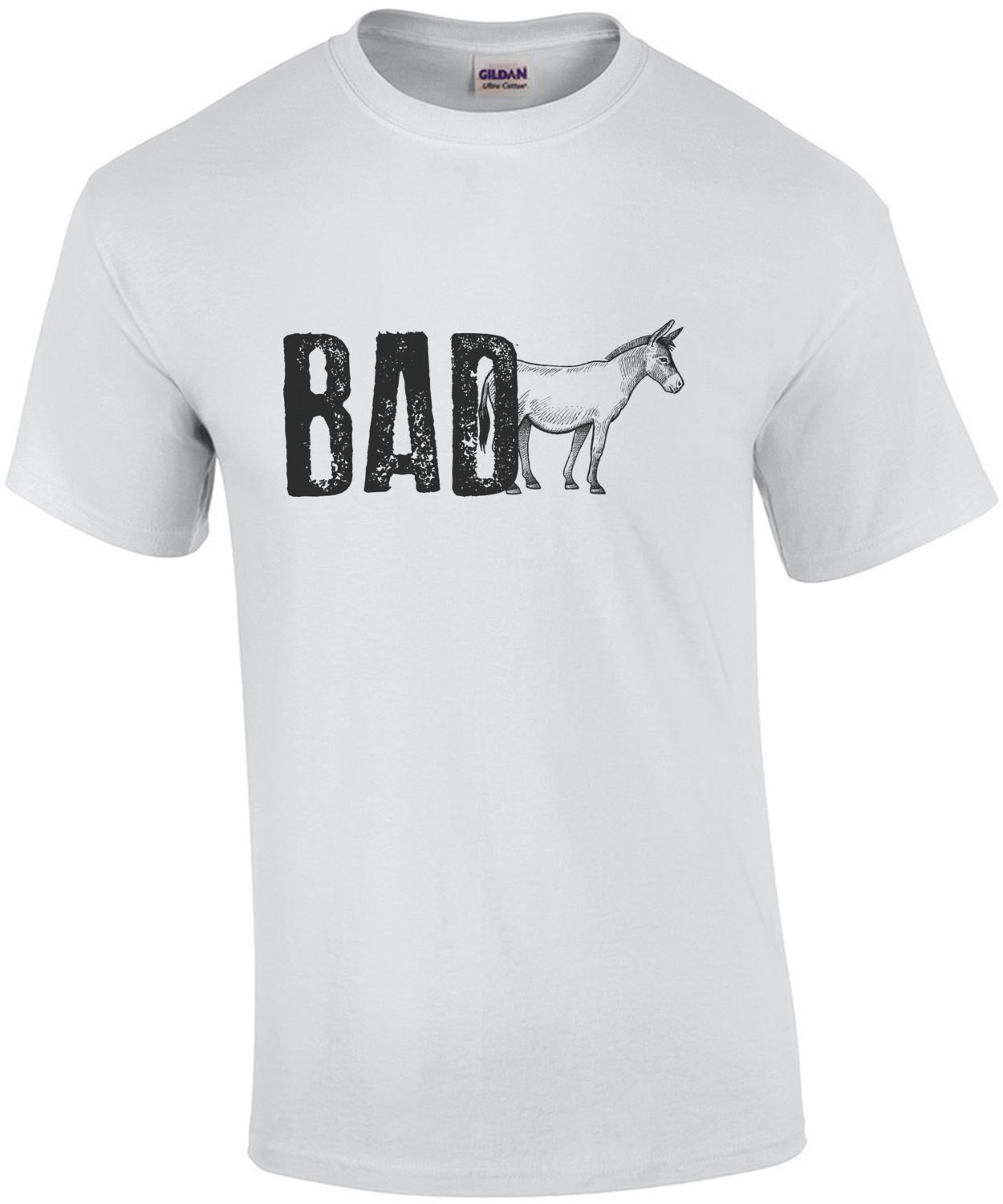 Bad Ass - Funny T-Shirt