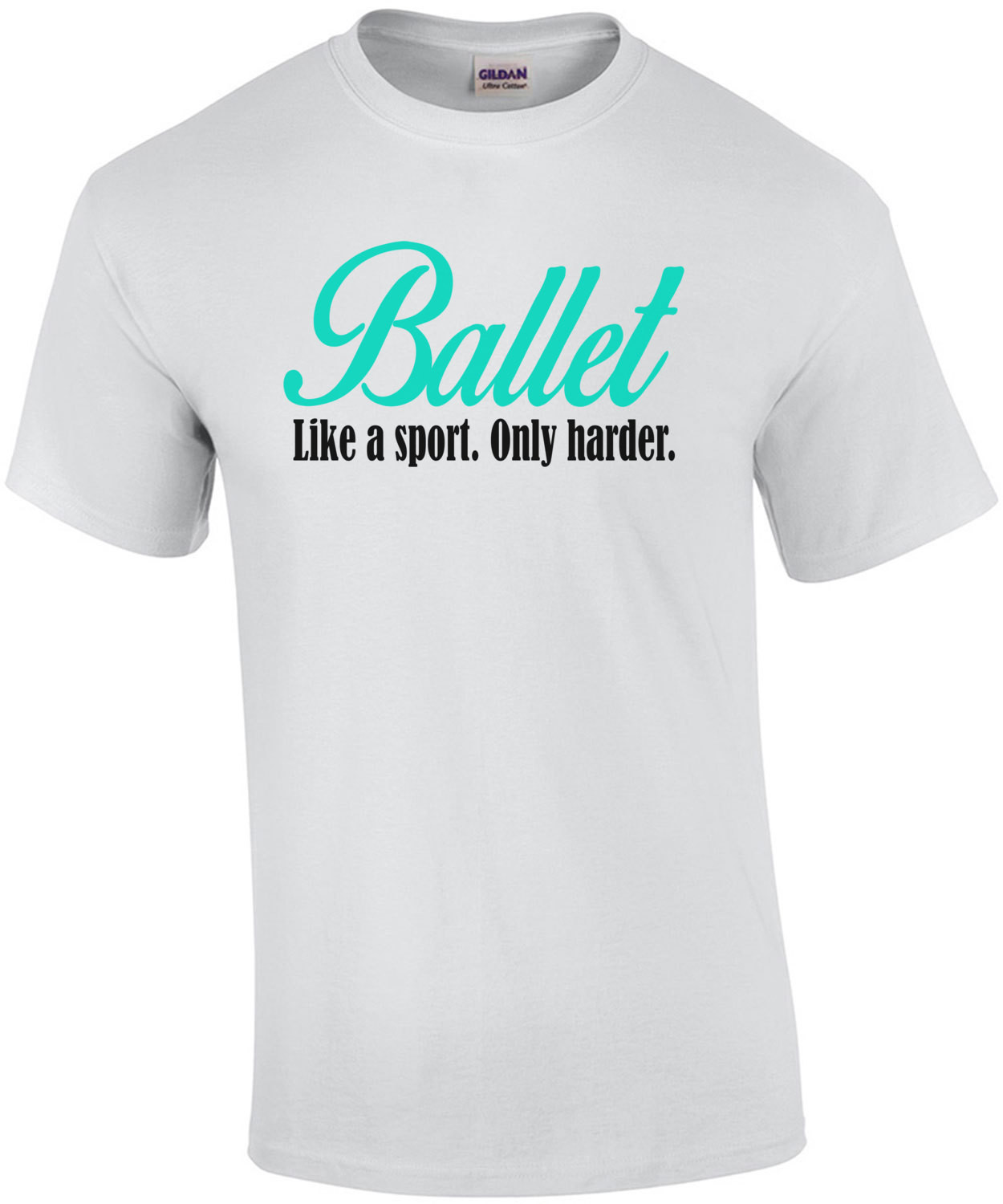 Ballet Like A Sport Only Harder T-Shirt