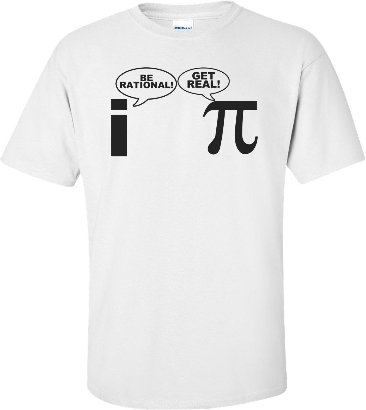 Be Rational, Get Real Shirt