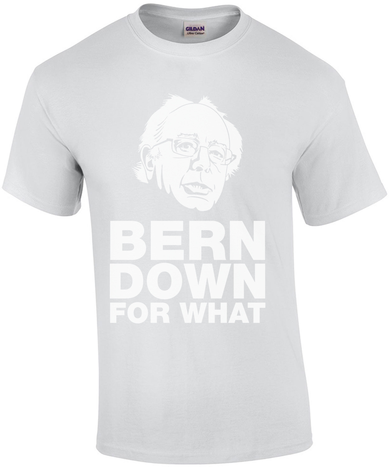 Bern Down For What Bernie Sanders T-Shirt
