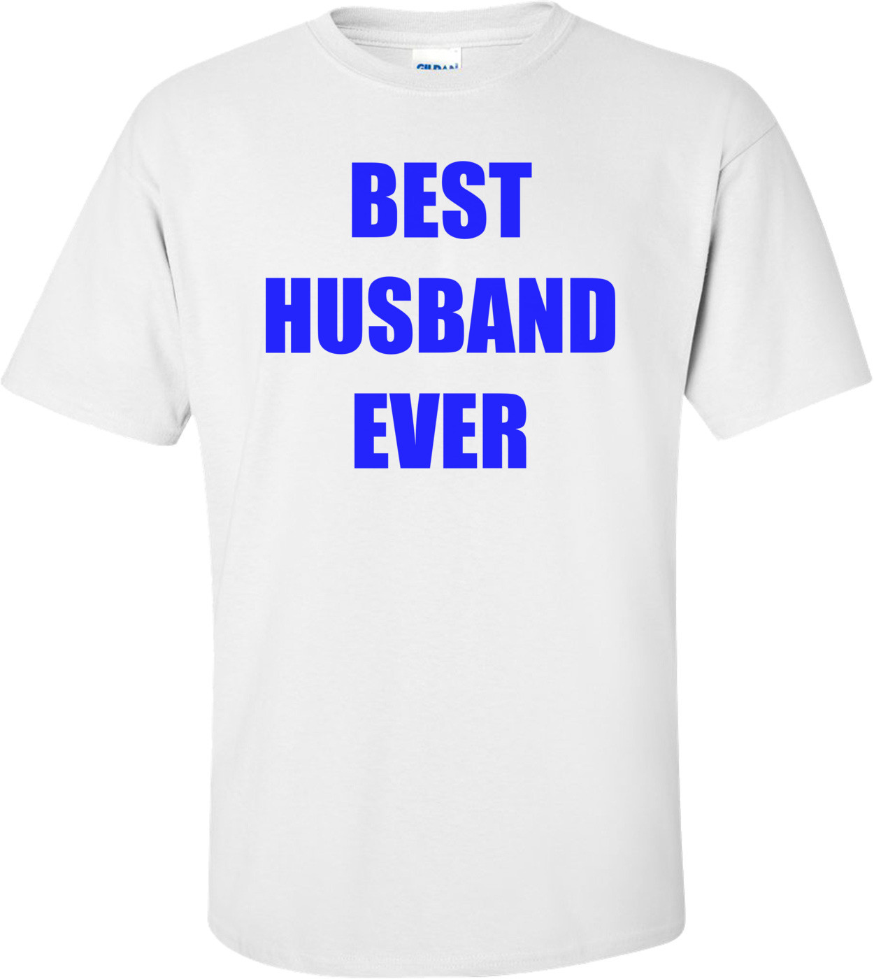 BEST HUSBAND EVER Shirt