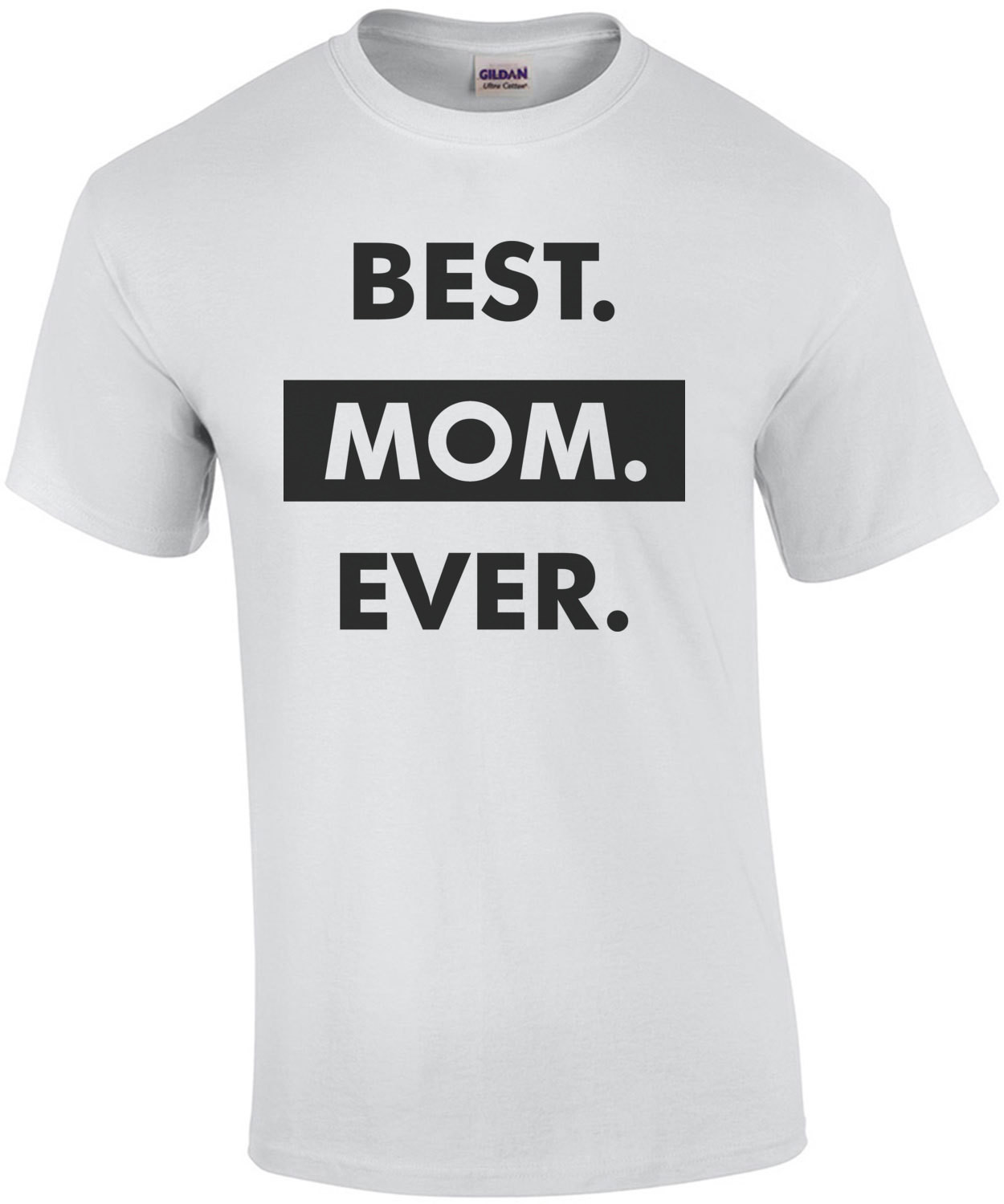 Best Mom Ever T-Shirt