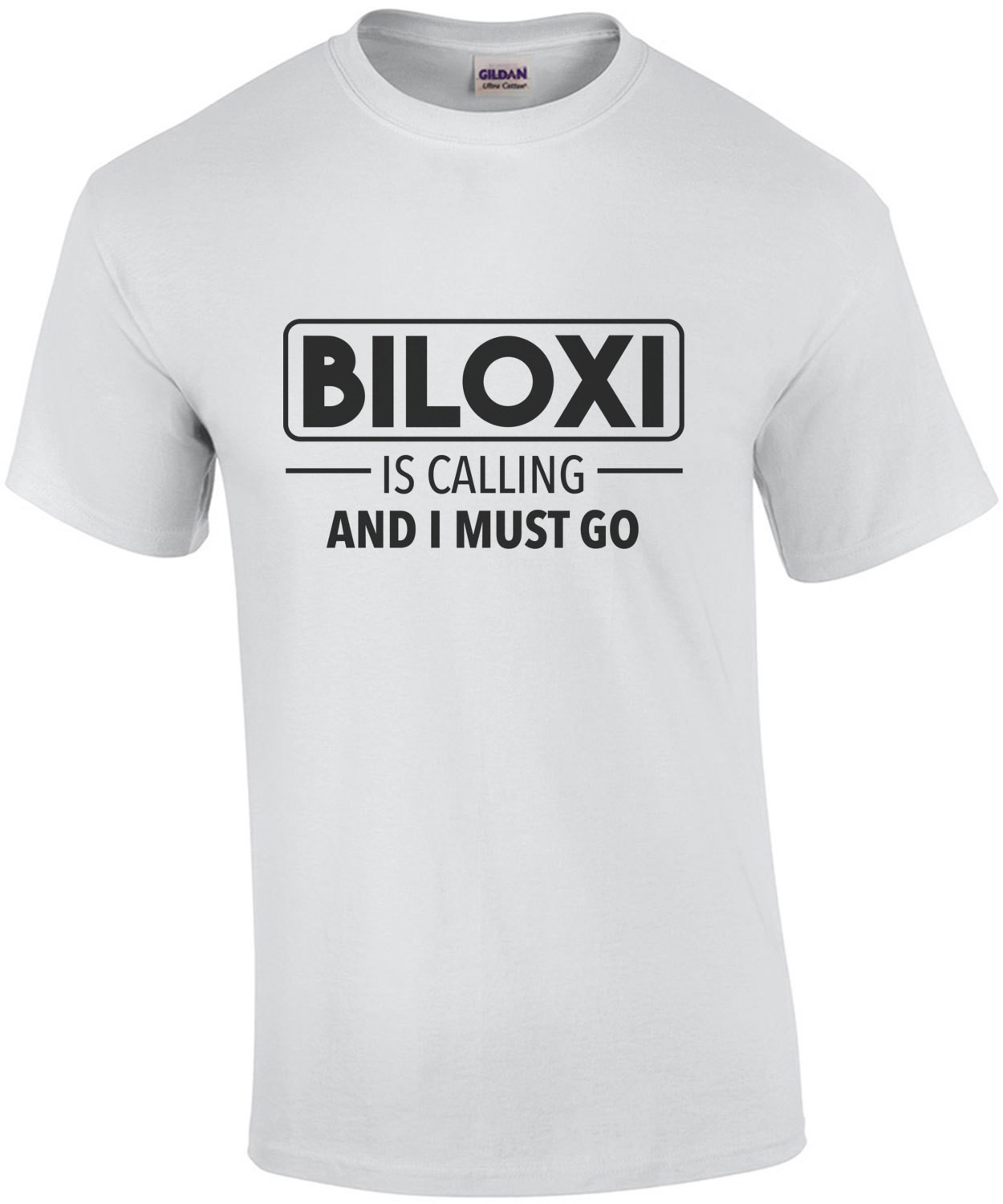 Biloxi is calling and I must go - Mississippi T-Shirt