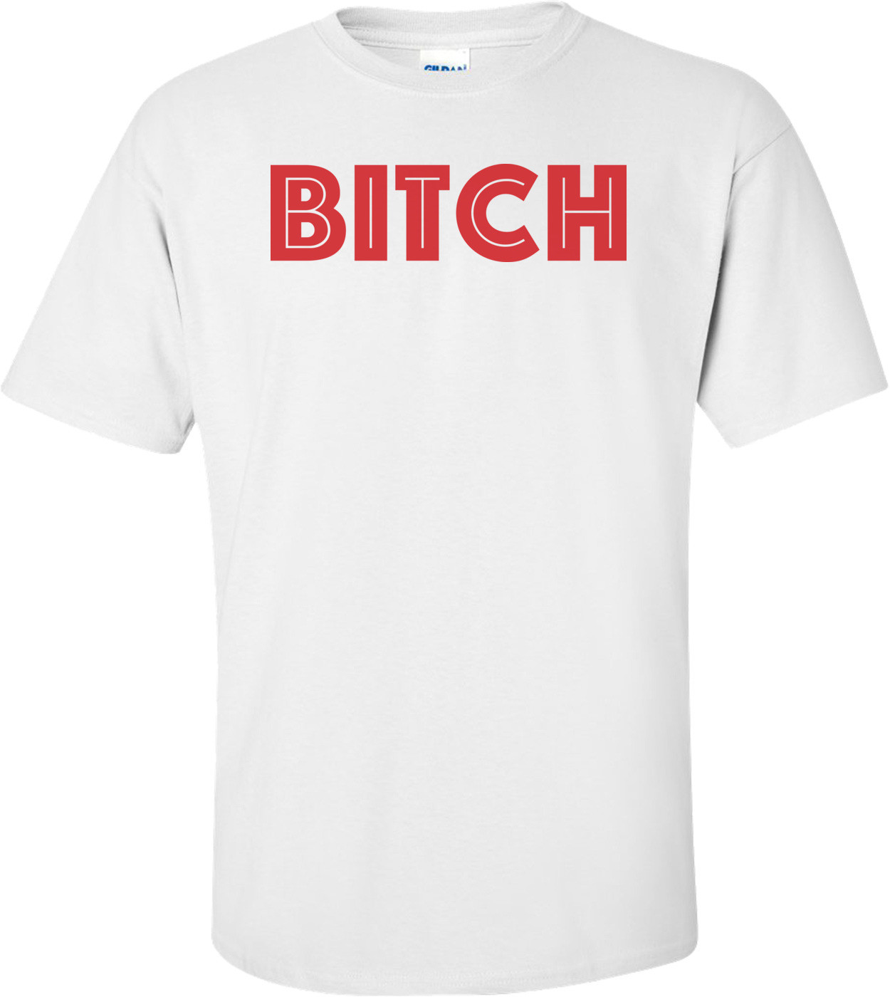 Bitch T-shirt
