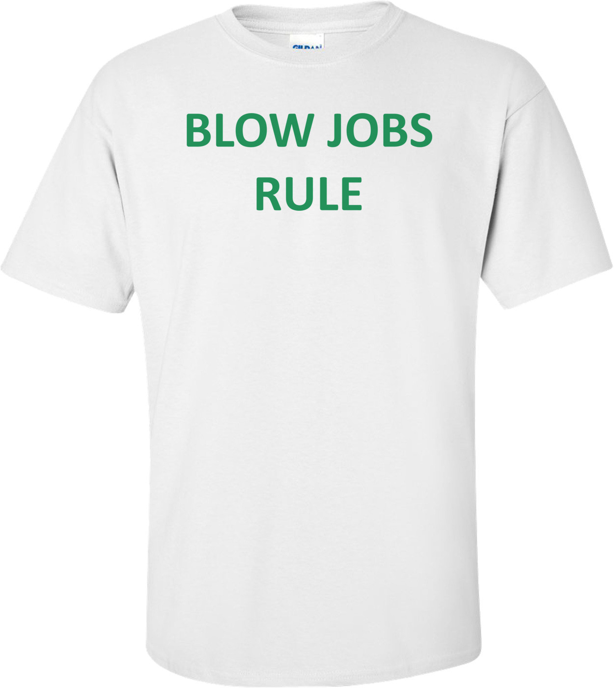 BLOW JOBS RULE Shirt