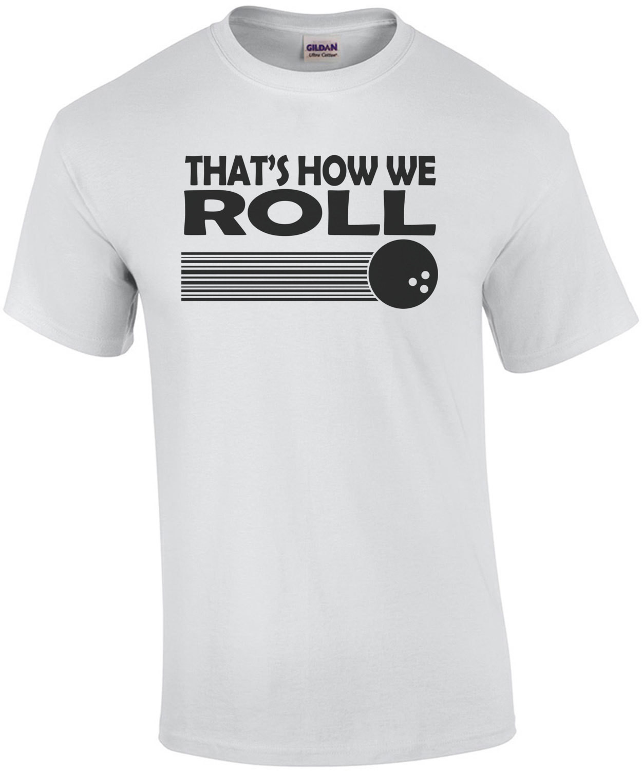 Bowling Thats How We Roll T-Shirt
