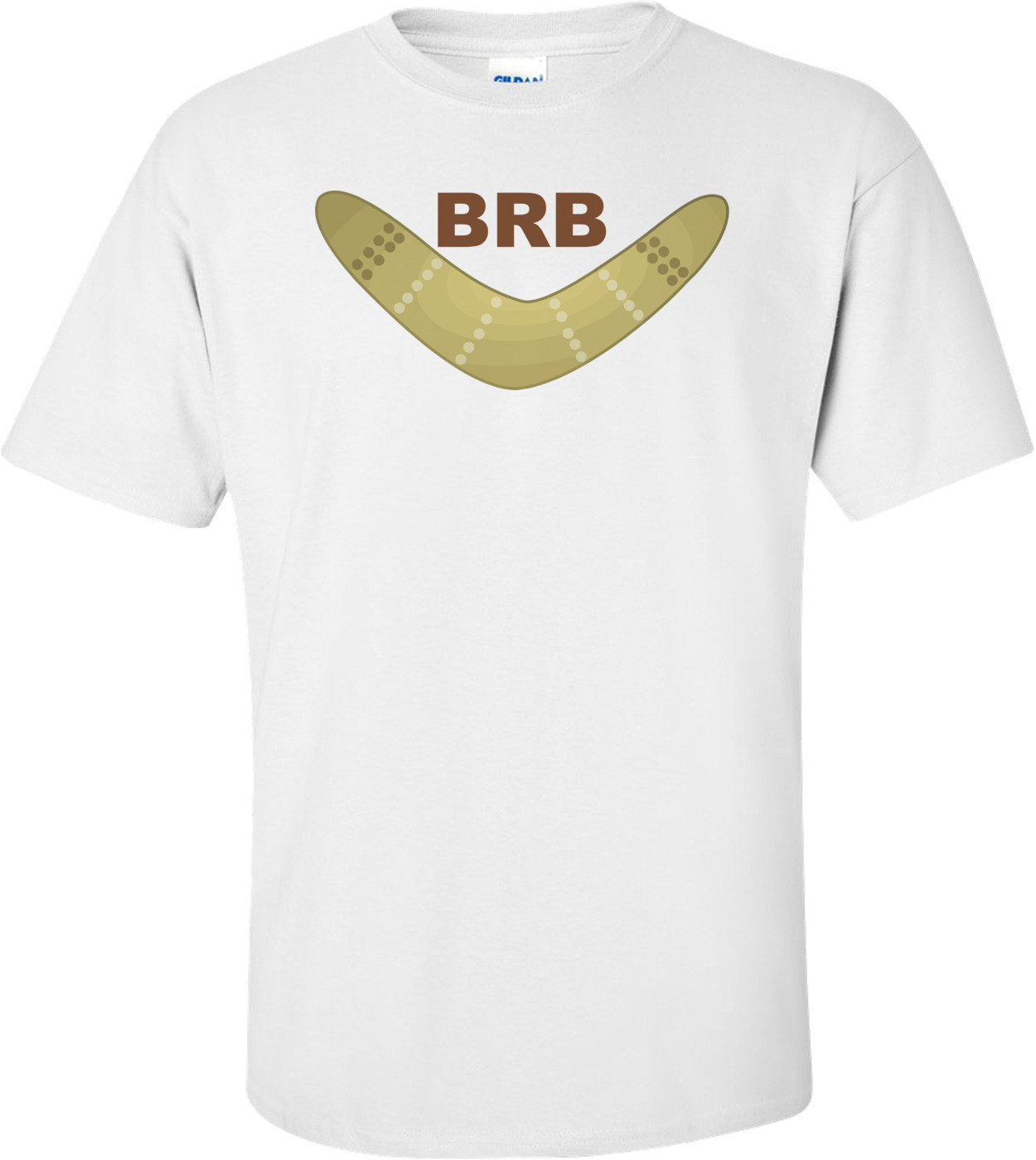 Brb Boomerang Funny Tee