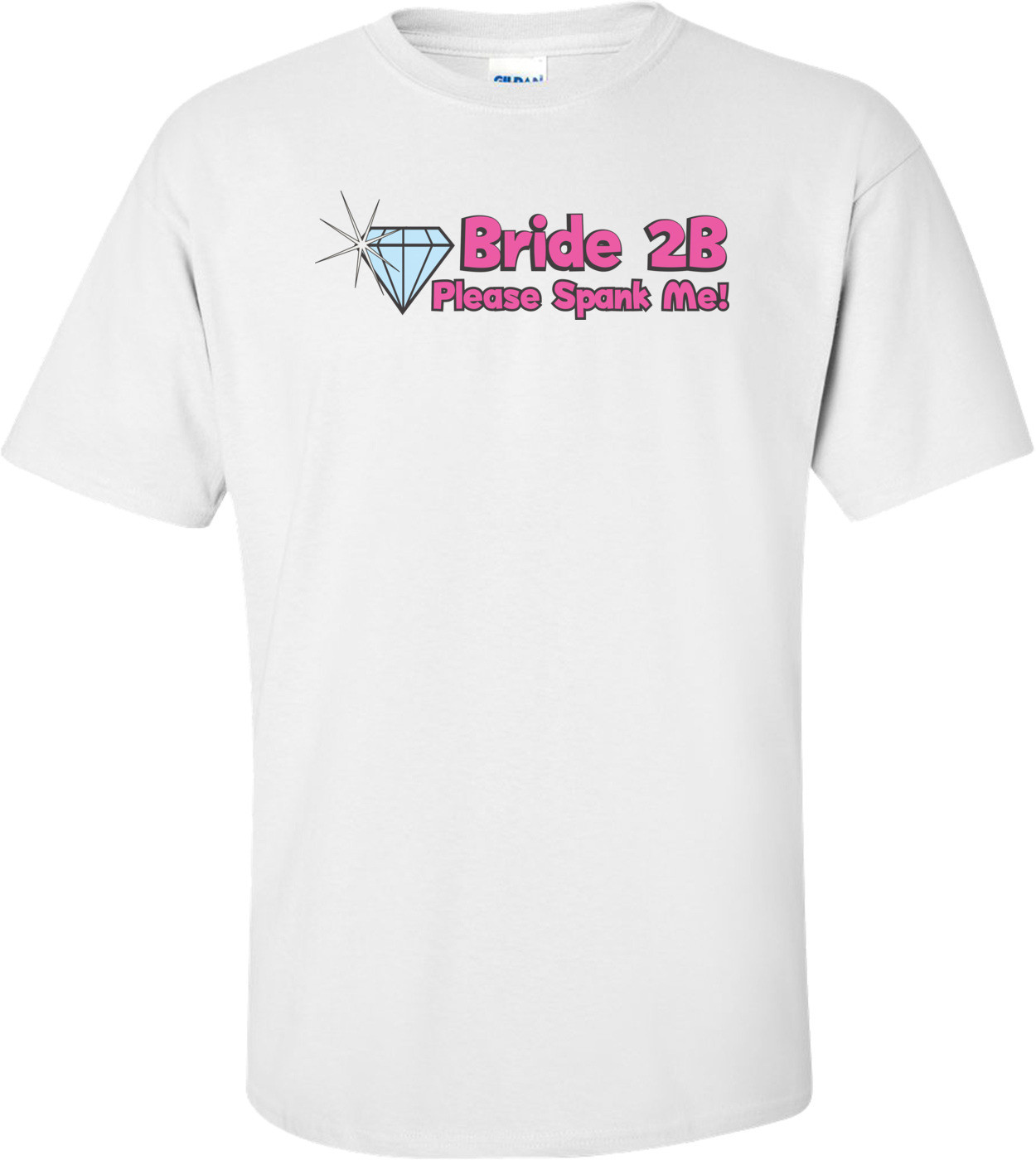 Bride 2b Please Spank Me T-shirt