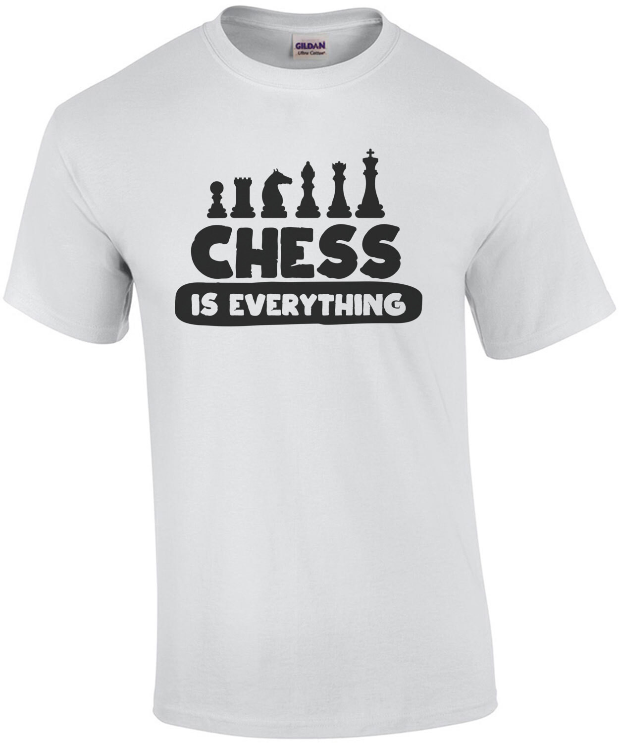 Chess Is Everything - Chess T-Shirt