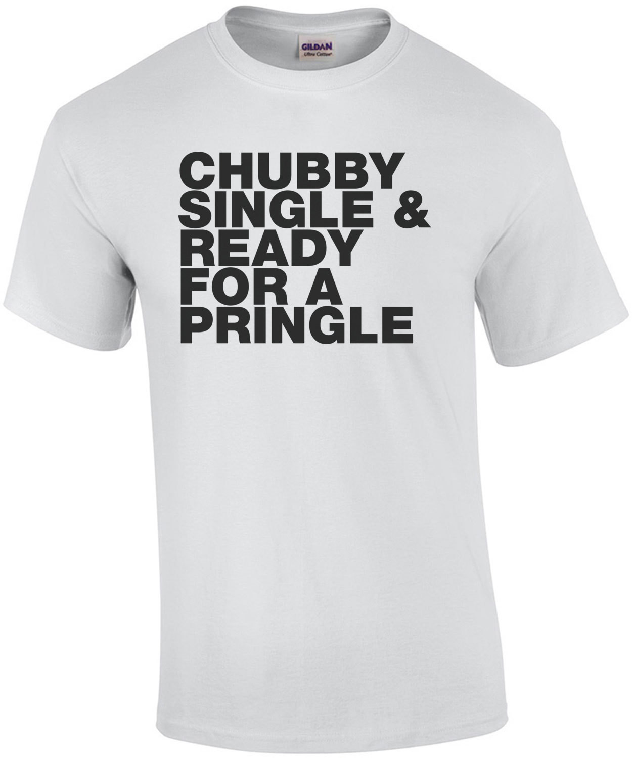 Chubby Single And Ready For A Pringle Funny T-Shirt