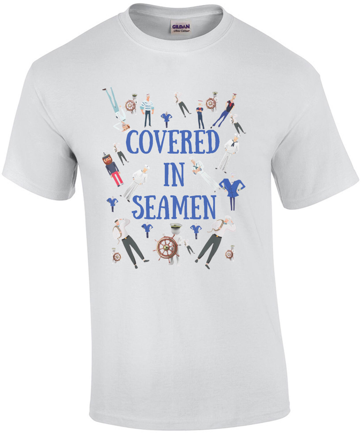 Covered in Seamen - Funny Offensive T-Shirt