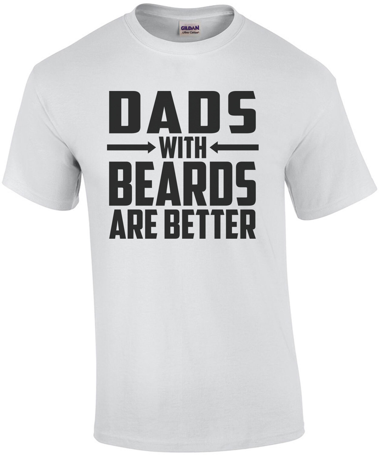 Dads With Beards Are Better T-Shirt