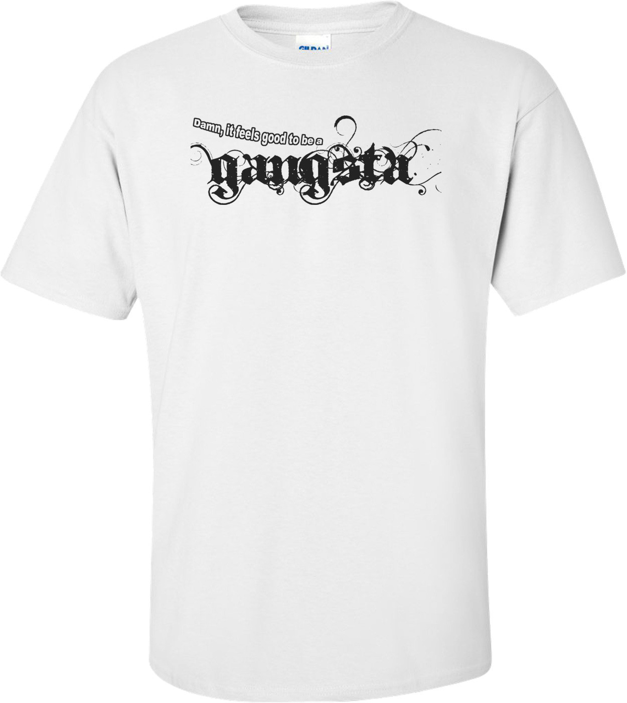 Damn It Feels Good To Be A Gangsta Shirt