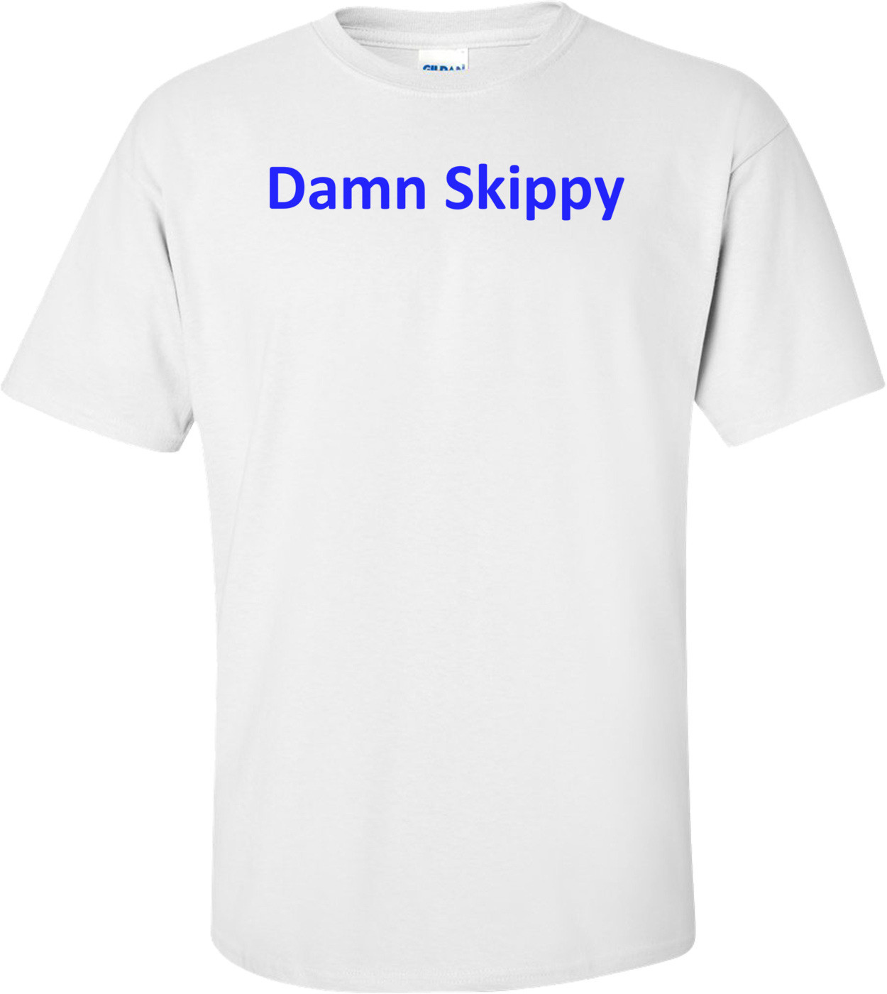 Damn Skippy T-Shirt
