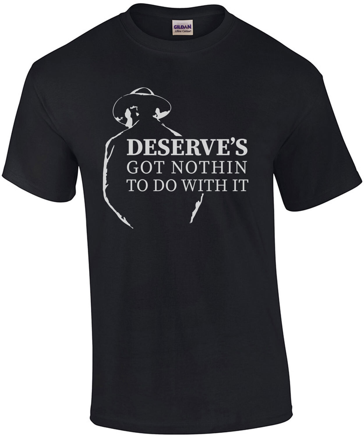 Deserve's Got Nothin To Do With It - Unforgiven  - 90's T-Shirt