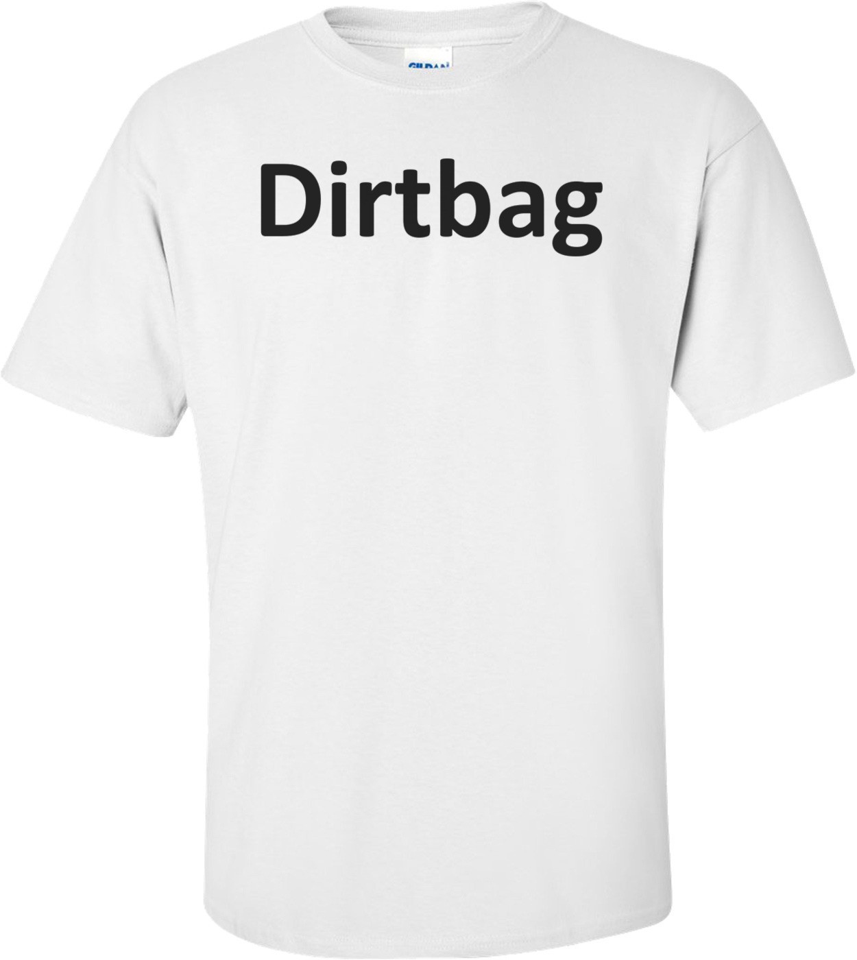 Dirtbag T-Shirt